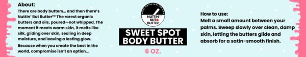 SWEET SPOT ORGANIC BODY BUTTER 6 OZ. - Image 3